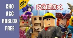 Share Acc Roblox Free 0đ mới nhất 2024 cho nick Roblox Vip Share Acc Roblox Free 0đ mới nhất 2024 cho nick Roblox Vip